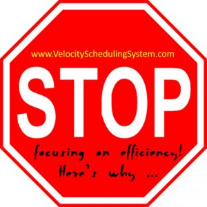 Stop focusing on efficiency!